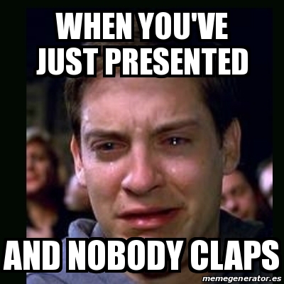 Meme crying peter parker - When you've just presented and nobody claps ...