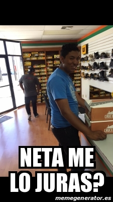 Meme Personalizado NETA ME LO JURAS