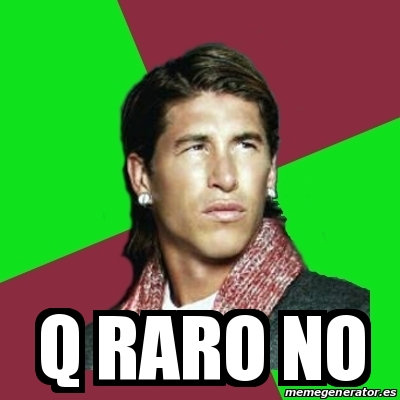 Meme Sergio Ramos - Q raro no - 30935006
