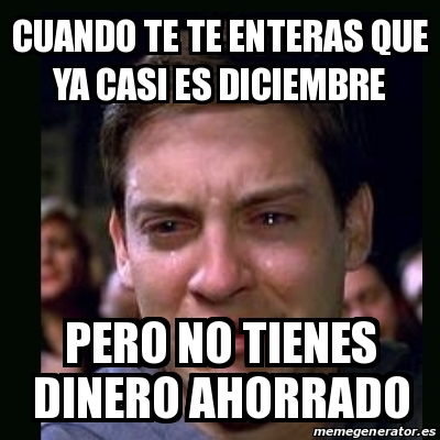 Meme crying peter parker - Cuando te te enteras que ya casi es ...