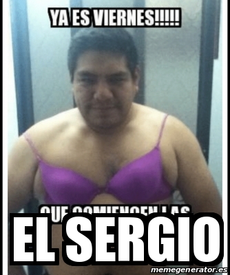 Meme Personalizado El Sergio