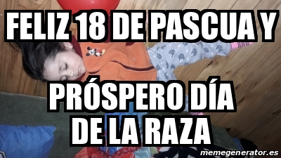 Meme Personalizado - feliz 18 de pascua y prÃ³spero dÃ­a de la raza