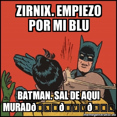 Meme Batman Slaps Robin Zirnix Empiezo Por Mi Blu Batman Sal De Aqui Murad