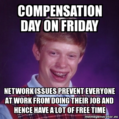 Meme Bad Luck Brian - compensation day on friday network ...