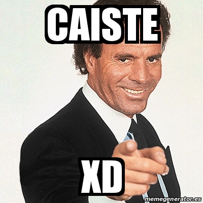 Meme Julio Iglesias - caiste xd - 31122112