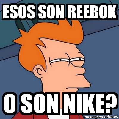 Dalset caminar bala Meme Futurama Fry - esos son Reebok o son Nike? - 31135776