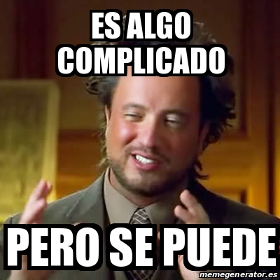 Meme Ancient Aliens Es Algo Complicado Pero Se Puede 31184009