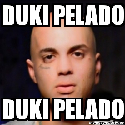 Meme Personalizado Duki Pelado Duki Pelado