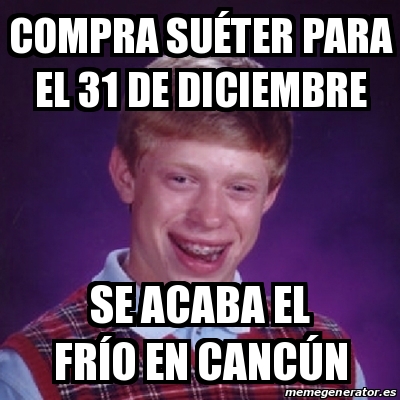 Meme Bad Luck Brian - Compra SuÃ©ter Para El 31 De Diciembre Se Acaba ...