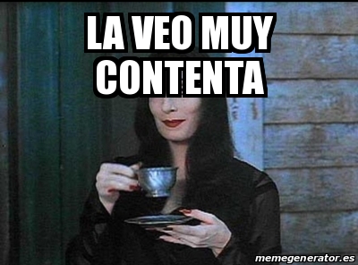 Meme Personalizado - La veo muy contenta - 31217589