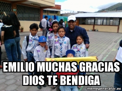 Meme Personalizado - emilio muchas gracias dios te bendiga - 31219447