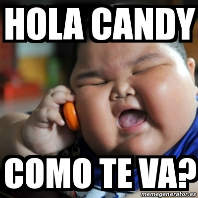 Meme fat chinese kid - Hola Candy Como te va? - 31231831