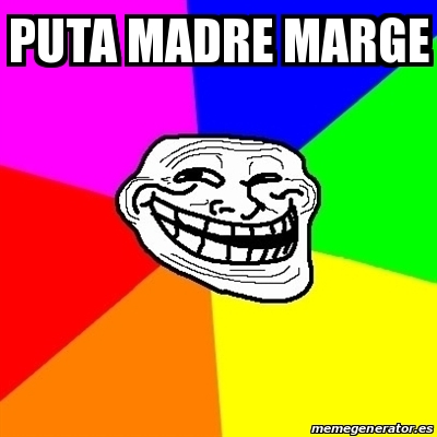 Meme Troll - PUTA MADRE MARGE - 31241080