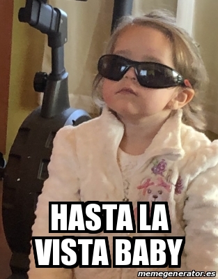 Meme Personalizado - Hasta la vista baby - 31291114