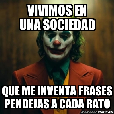 Resultado de imagen para vivimos en una sociedad meme