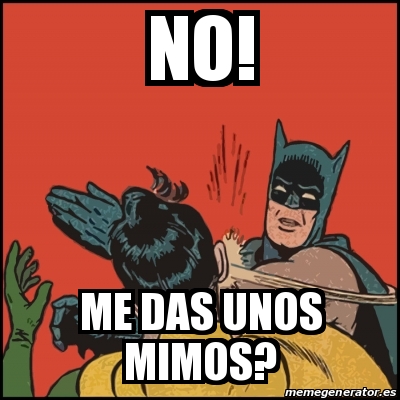 Meme Batman slaps Robin - No! Me das unos mimos? - 31332273