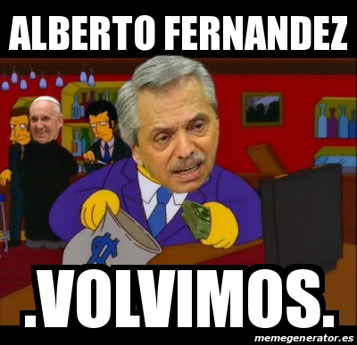 Meme Personalizado Alberto Fernandez Volvimos 31341302