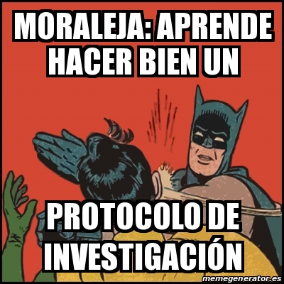 Meme Batman slaps Robin - moraleja: APRENDE HACER BIEN un protocolo de  INVESTIGACIÃ“N - 31359188