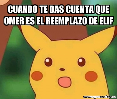 Meme Personalizado - Cuando te das cuenta que omer es el reemplazo de ...