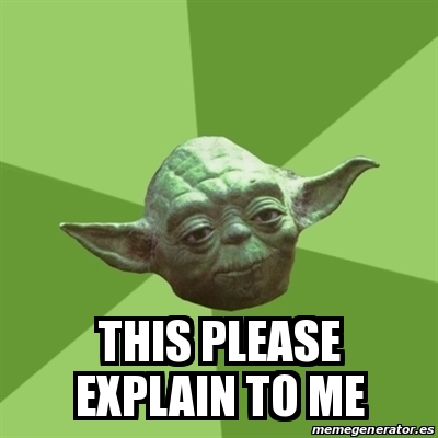 Meme Yoda - this please explain to me - 31376601