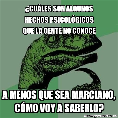 Meme Filosoraptor Cu Les Son Algunos Hechos Psicol Gicos Que La