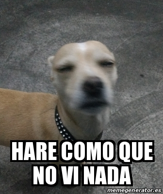 Meme Personalizado Hare Como Que No Vi Nada 31407605