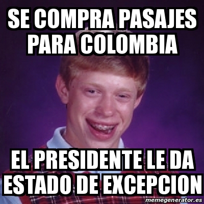 Meme Bad Luck Brian - se compra pasajes para colombia el ...