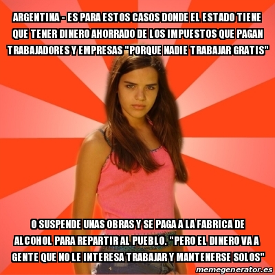 Meme Jealous Girl - argentina - es para estos casos donde el estado tiene que tener dinero ...