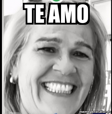 Meme Personalizado Te Amo