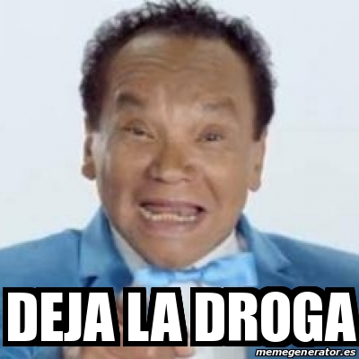 Meme Personalizado - Deja la droga - 31418931