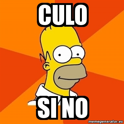 Meme Homer - Culo Si No - 31430401