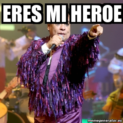 Meme Personalizado - ERES MI HEROE - 31456185