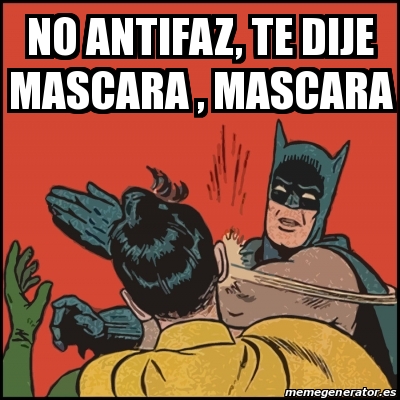 Meme Batman slaps Robin - No antifaz, te dije Mascara , MASCARA - 31473443