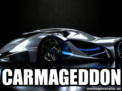 Meme Personalizado - carmageddon - 31476933