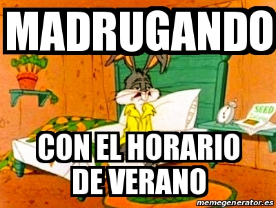 Meme Personalizado - Madrugando con el Horario de Verano - 31476951