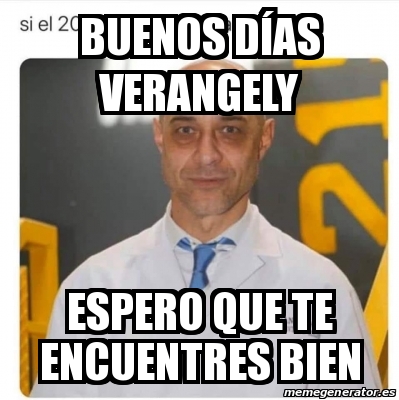 Meme Personalizado - BUENOS DÃ AS VERANGELY Espero que te encuentres