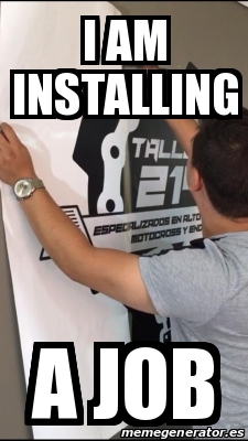 i am job meme i am job meme