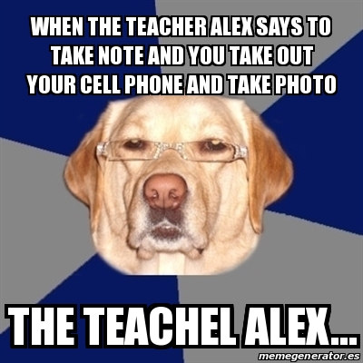 Meme Perro Racista - when the teacher Alex says to take ...