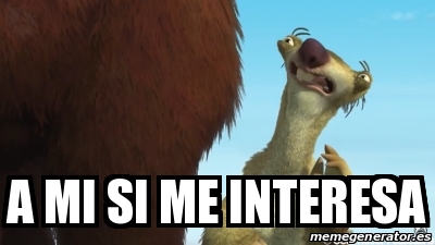 Meme Personalizado - A mi si me interesa - 31566443