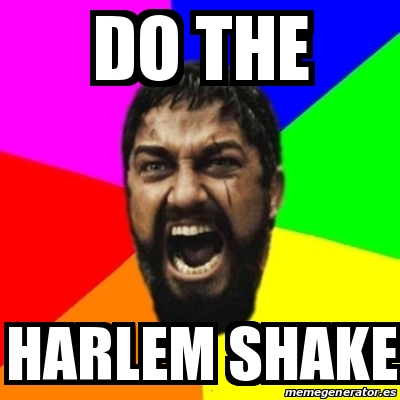 Meme Sparta DO THE HARLEM SHAKE 31581033