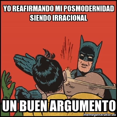 Meme Batman Slaps Robin Yo Reafirmando Mi Posmodernidad Siendo