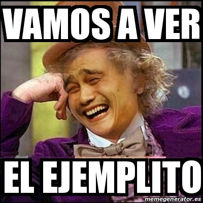 Meme Yao Wonka Vamos A Ver El Ejemplito