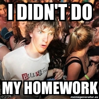 i didn't do the homework