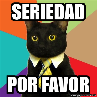 Meme Business Cat - Seriedad Por favor - 31666999