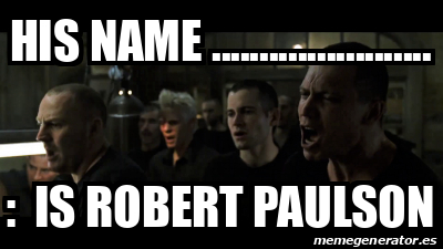 Meme Personalizado His Name Is Robert Paulson