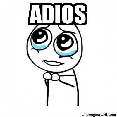 Meme Por favor - ADIOS - 31692114