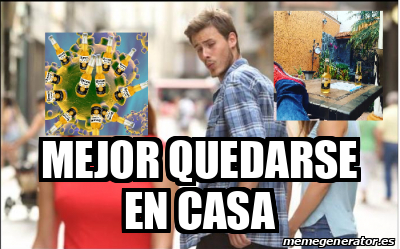 Meme Personalizado Mejor Quedarse En Casa