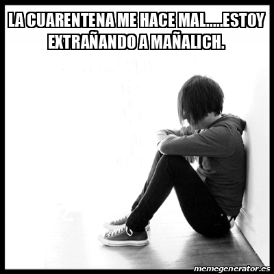 Meme First World Problems - la cuarentena me hace mal.....estoy ...