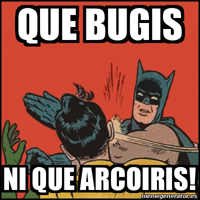 Meme Batman slaps Robin - que bugis ni que arcoiris! - 31745666