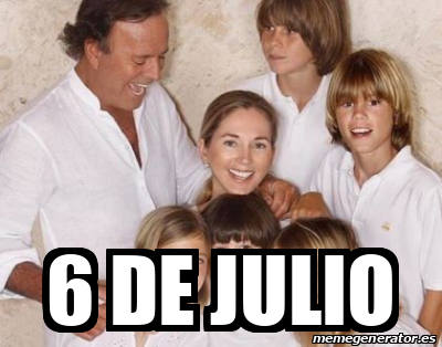 Meme Personalizado - 6 DE JULIO - 31745744